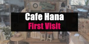 cafe-hana-first-visit